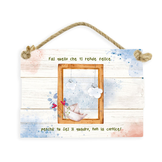 TARGA WATERCOLOR - FAI QUELLO CHE TI RENDE FELICE